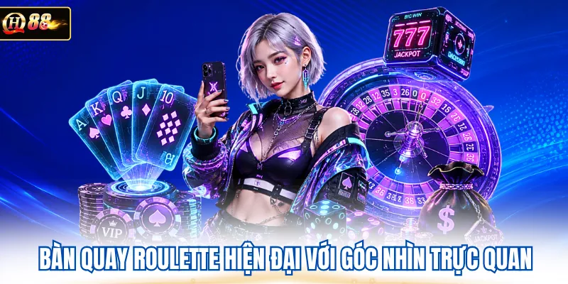 Bàn quay Roulette hiện đại với góc nhìn trực quan