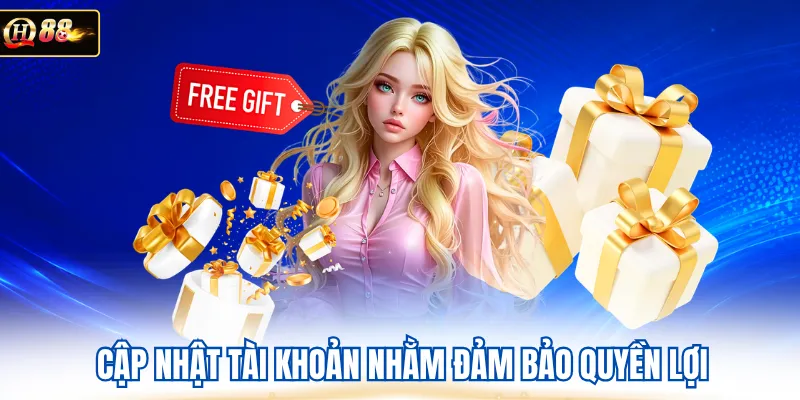Cập nhật tài khoản nhằm đảm bảo quyền lợi