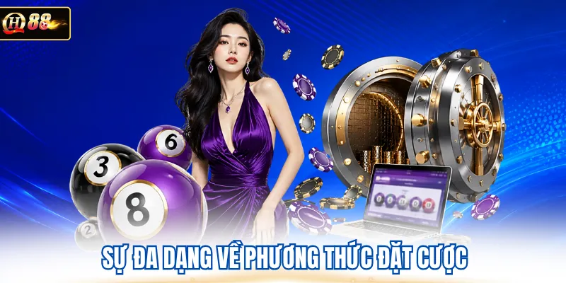 Sự đa dạng về phương thức đặt cược 